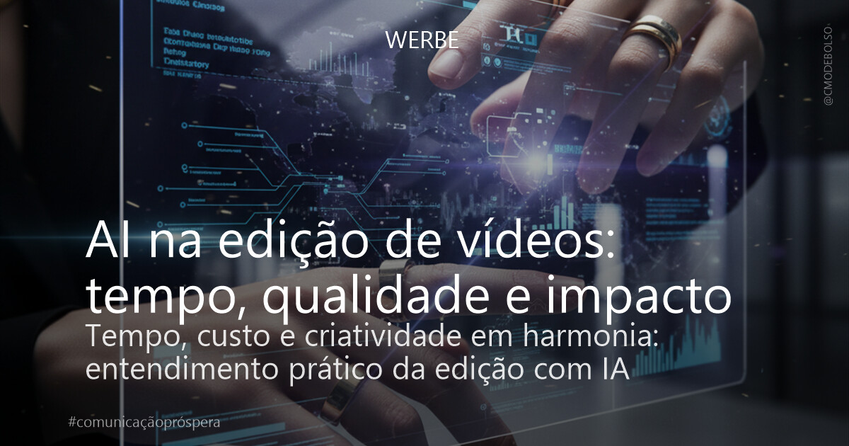 AI na edição de vídeos: tempo, qualidade e impacto