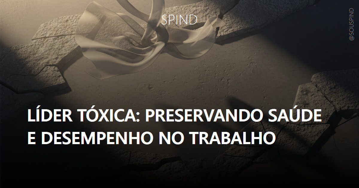 Líder tóxica: preservando saúde e desempenho no trabalho