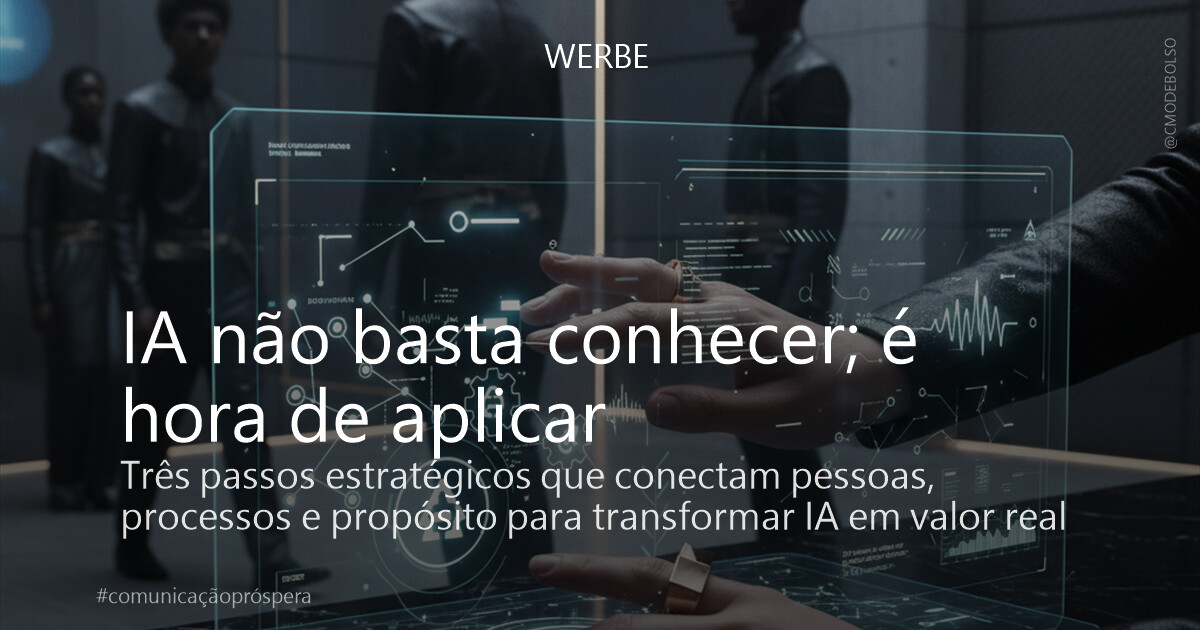 IA não basta conhecer; é hora de aplicar