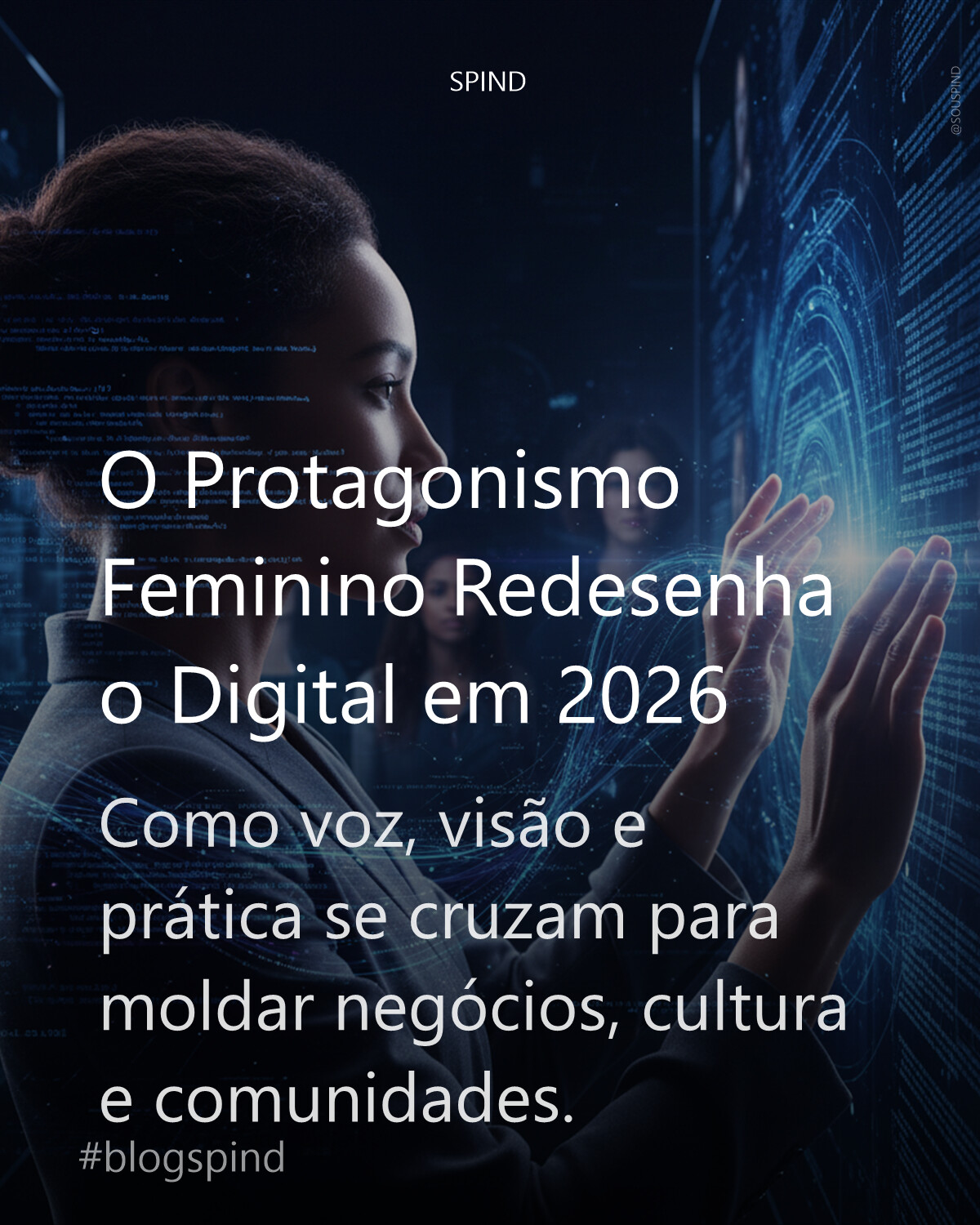 O Protagonismo Feminino Redesenha o Digital em 2026