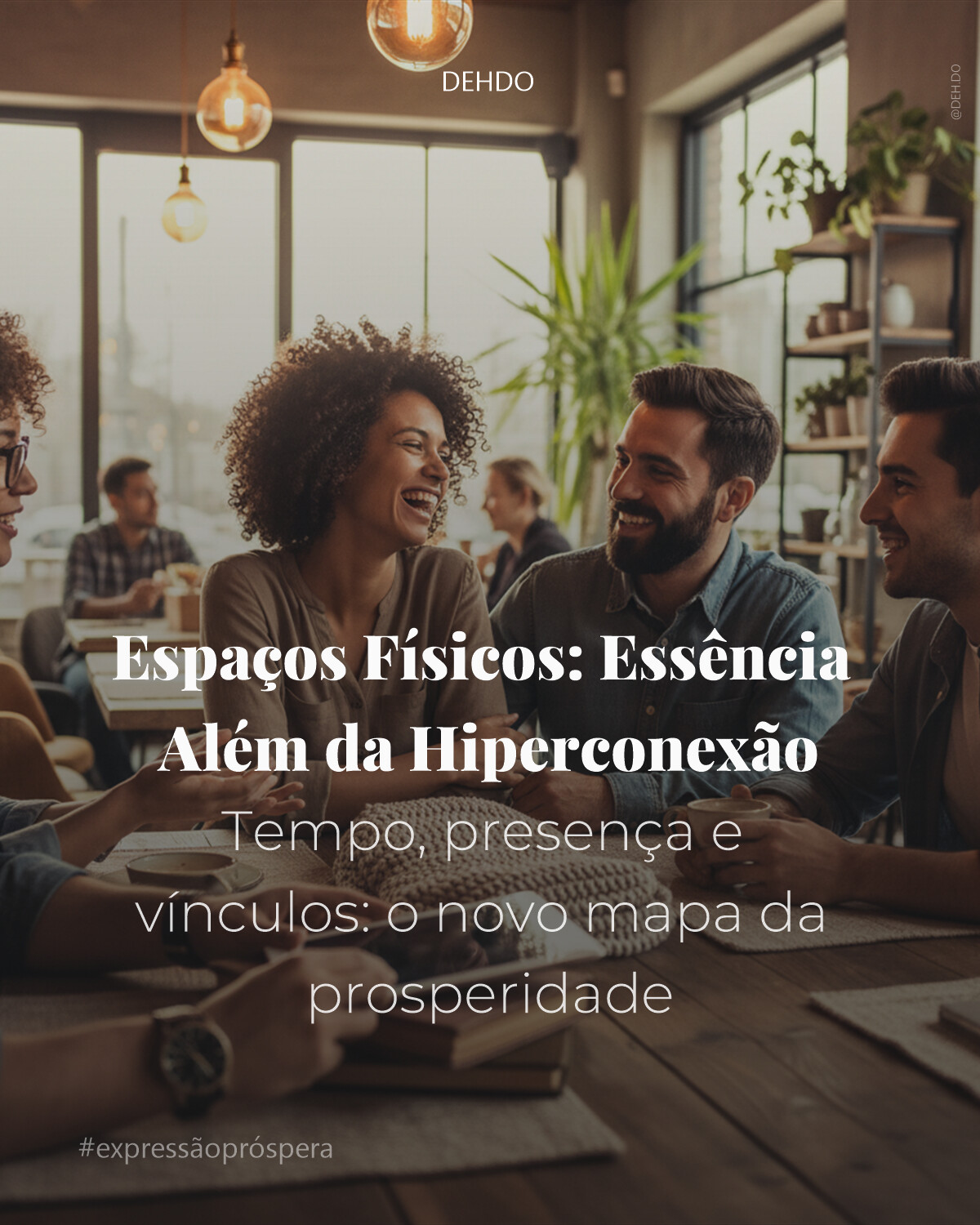 Espaços Físicos: Essência Além da Hiperconexão