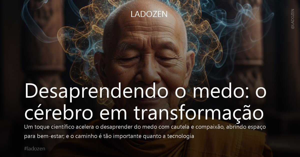Desaprendendo o medo: o cérebro em transformação