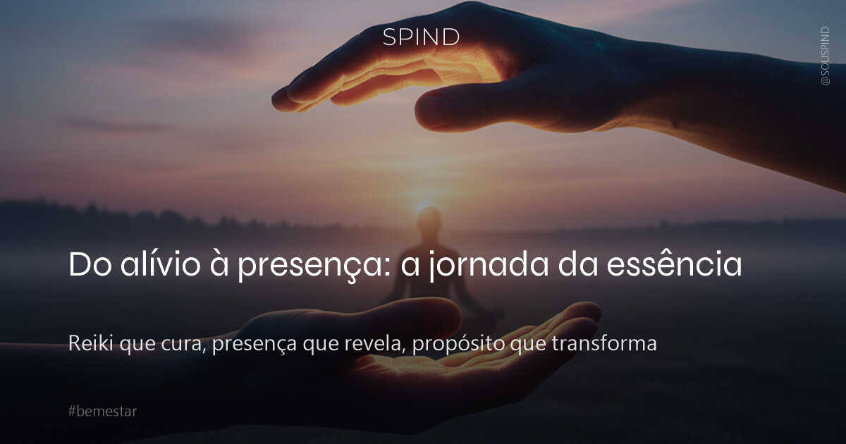 Do alívio à presença: a jornada da essência