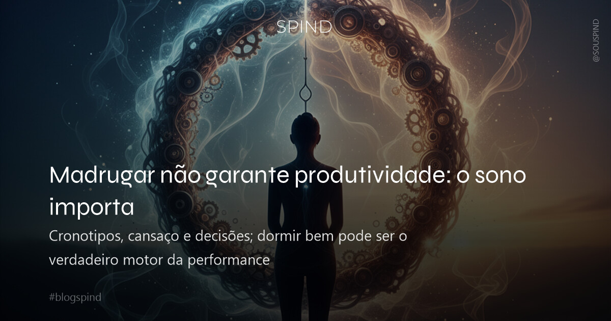 Madrugar não garante produtividade: o sono importa