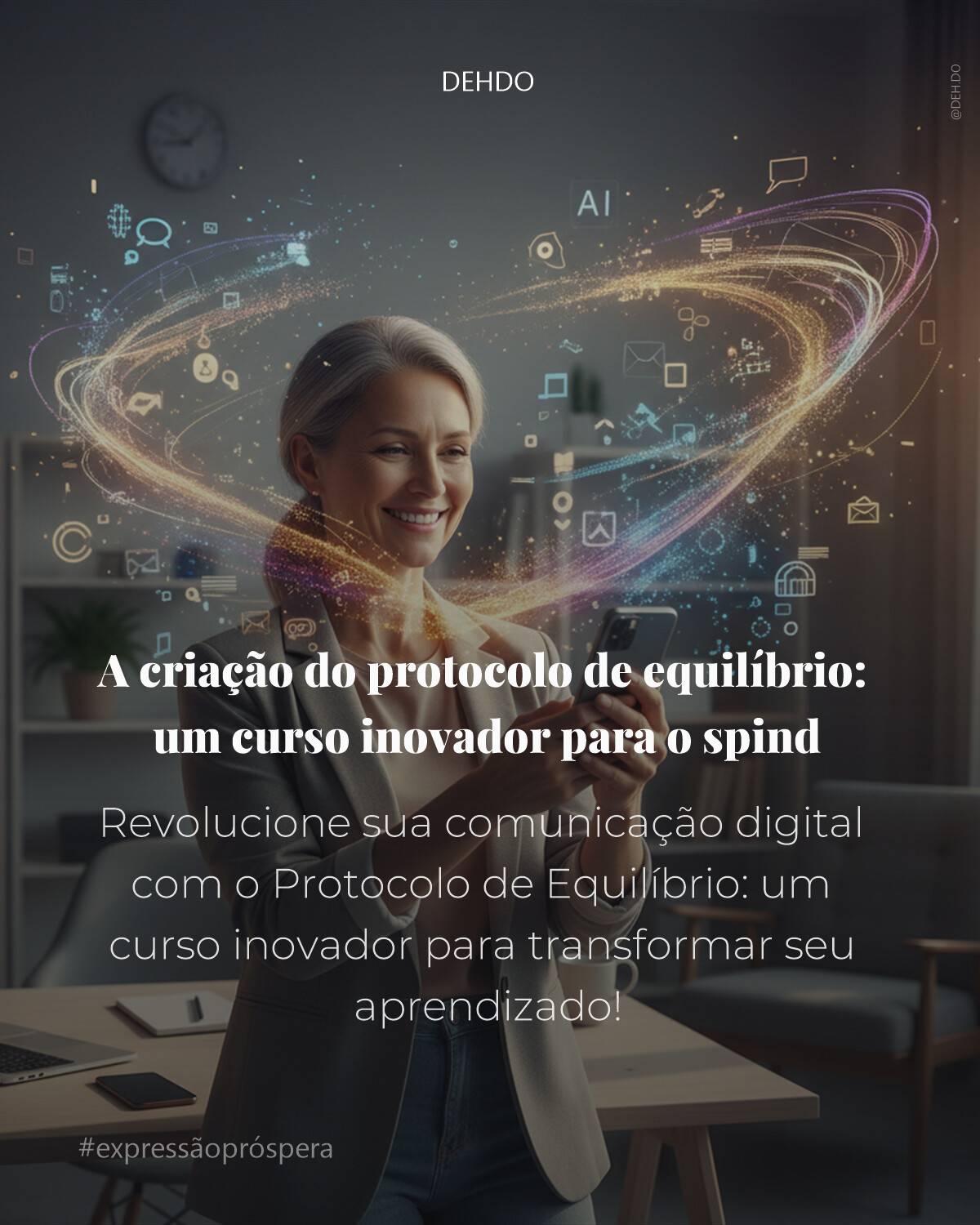 Uma pessoa vibrante e sorridente, de meia-idade, com um celular na mão, observando elementos digitais coloridos e fluidos que dançam no ar ao seu redor, formando um padrão equilibrado e dinâmico. O ambiente é um espaço de trabalho ou estudo moderno e iluminado, com detalhes do cotidiano. Há uma sensação de clareza e controle, onde a tecnologia (sutilmente representando IA e comunicação) e o bem-estar pessoal se encontram em harmonia. Cores quentes e frias contrastam vividamente, com uma luz cinematográfica que realça as texturas e profundidades. Ultra-realista, 4K, alto contraste, cheia de vida, transmitindo uma sensação de descoberta e empoderamento.