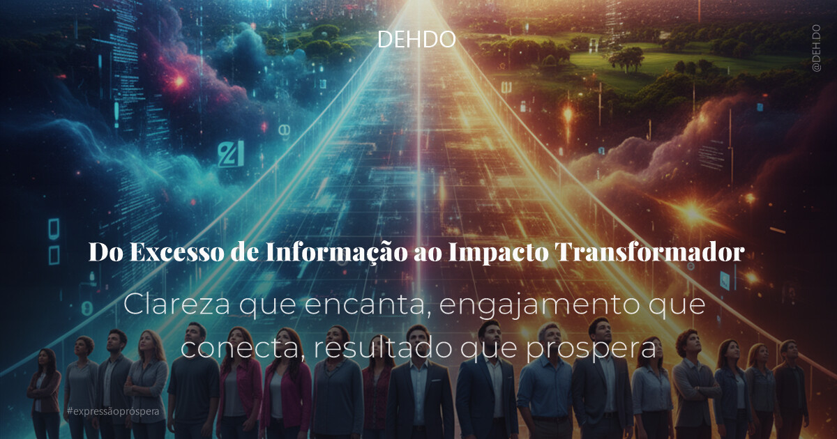 Do Excesso de Informação ao Impacto Transformador