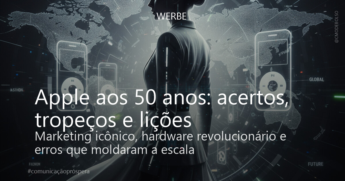 Apple aos 50 anos: acertos, tropeços e lições