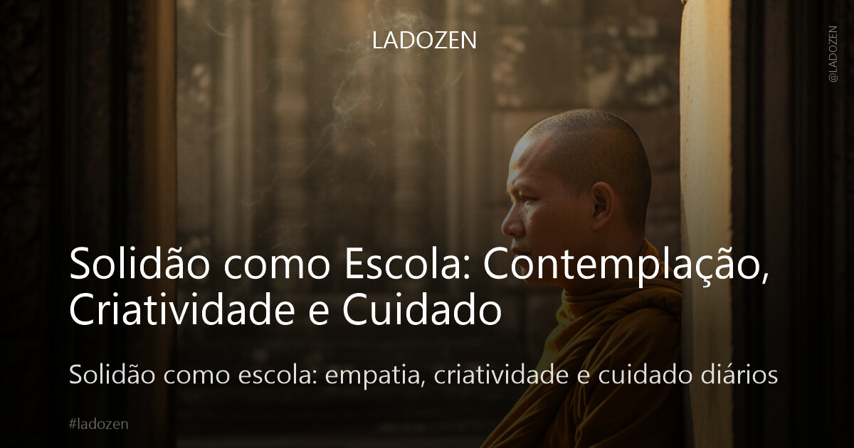 Solidão como Escola: Contemplação, Criatividade e Cuidado