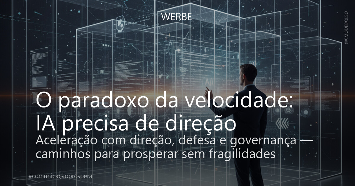 O paradoxo da velocidade: IA precisa de direção