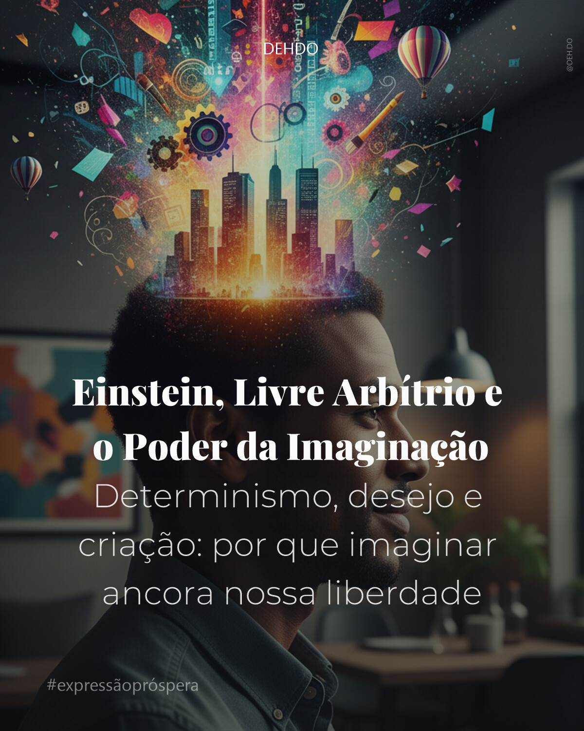 Einstein, Livre Arbítrio e o Poder da Imaginação