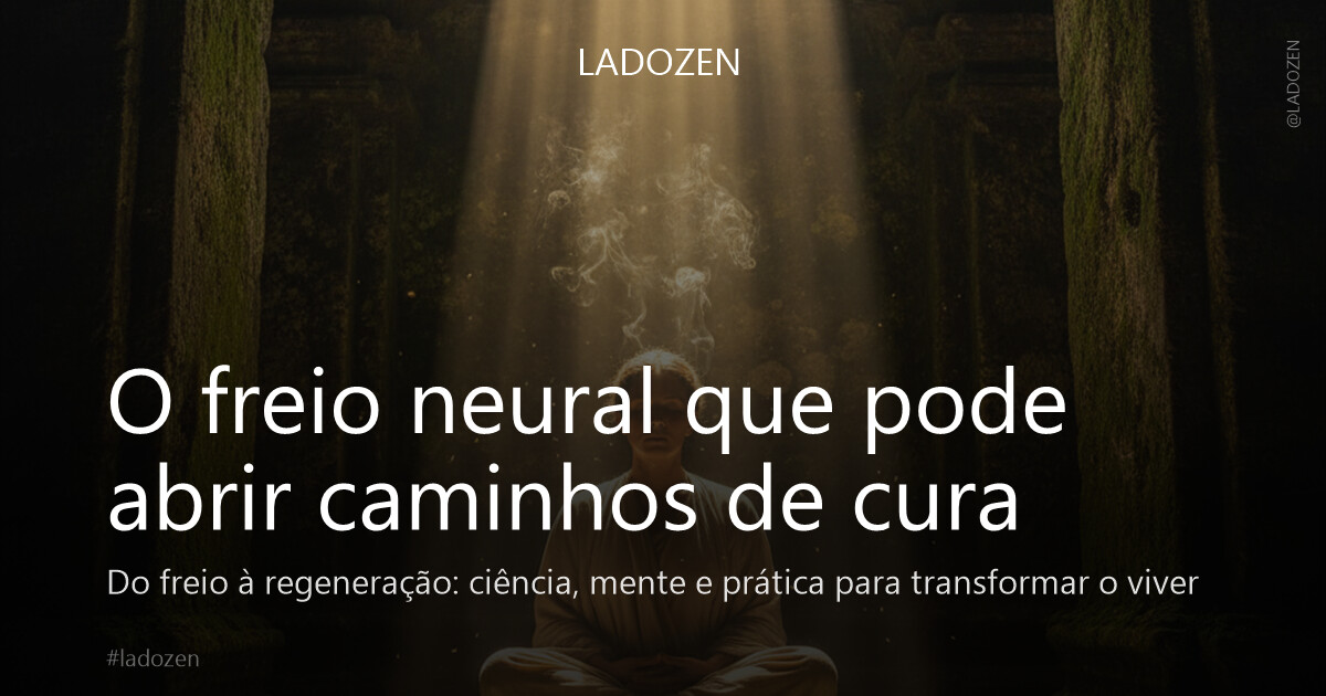 O freio neural que pode abrir caminhos de cura