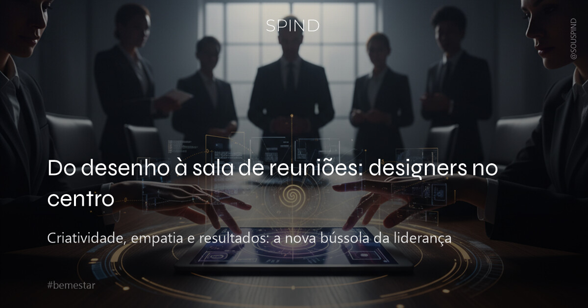 Do desenho à sala de reuniões: designers no centro