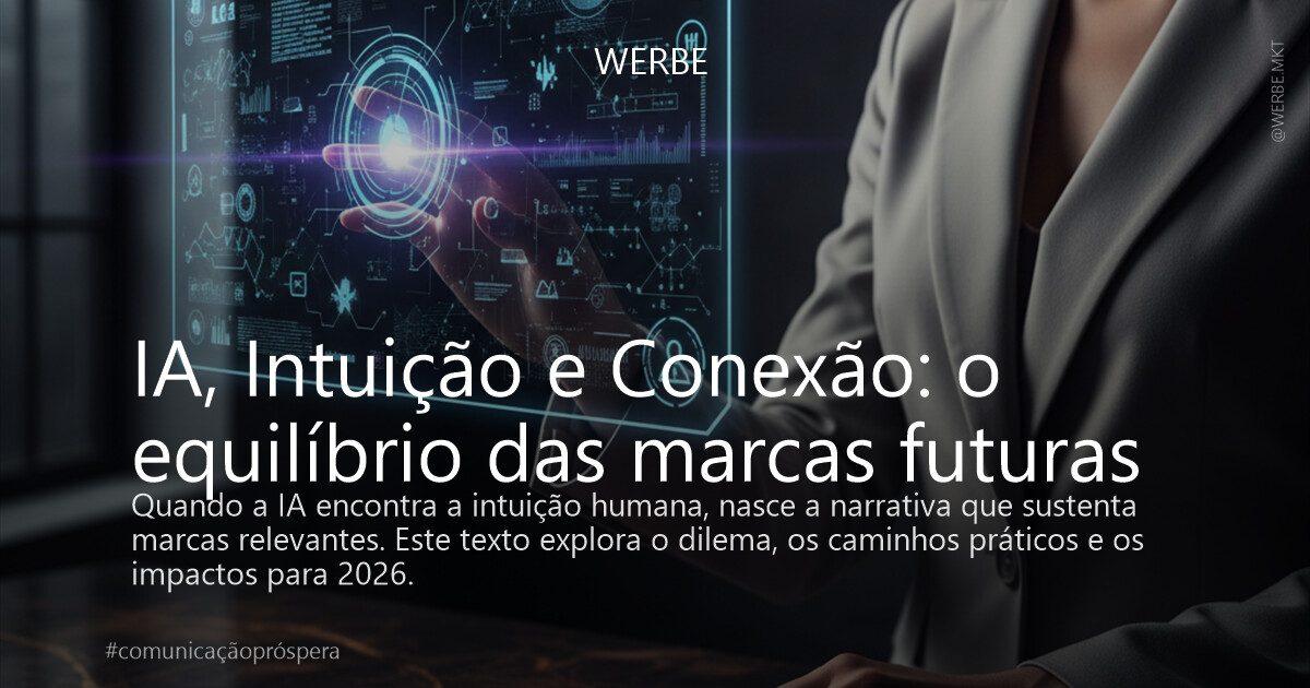 IA, Intuição e Conexão: o equilíbrio das marcas futuras
