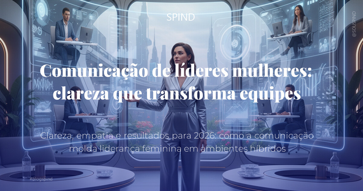 Comunicação de líderes mulheres: clareza que transforma equipes