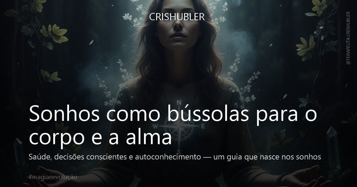 Sonhos como bússolas para o corpo e a alma