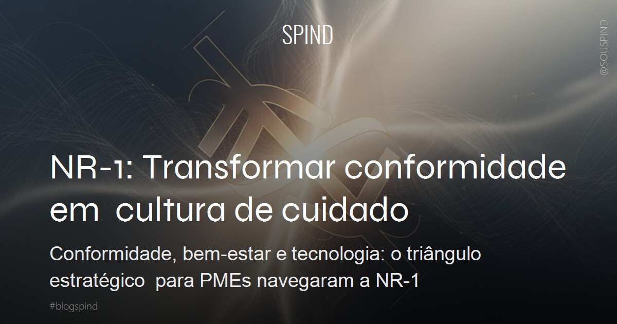 NR-1: Transformar conformidade em cultura de cuidado