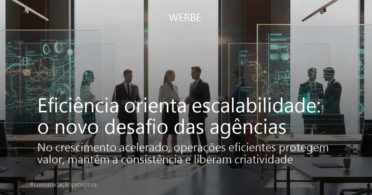 Eficiência orienta escalabilidade: o novo desafio das agências