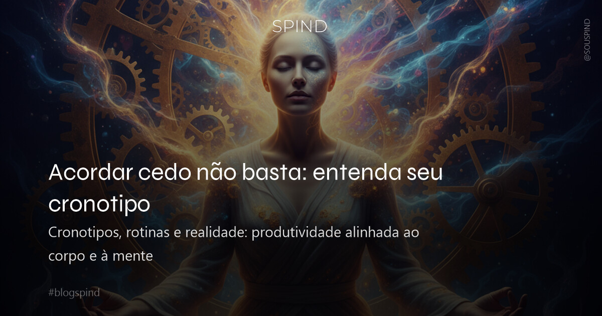 Acordar cedo não basta: entenda seu cronotipo