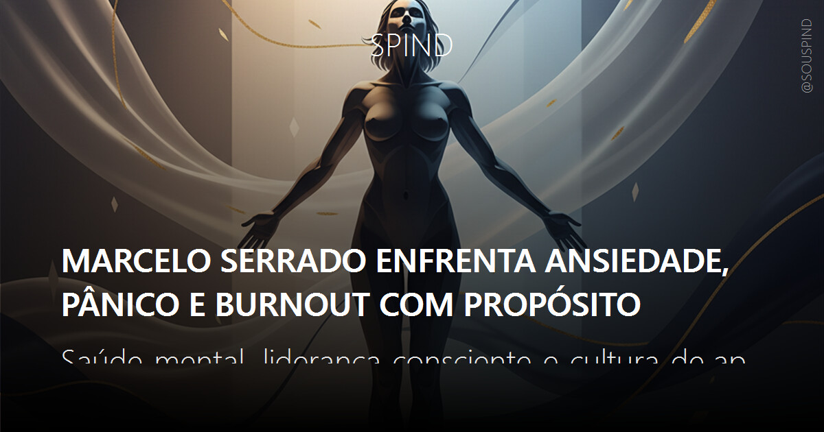 Marcelo Serrado enfrenta ansiedade, pânico e burnout com propósito