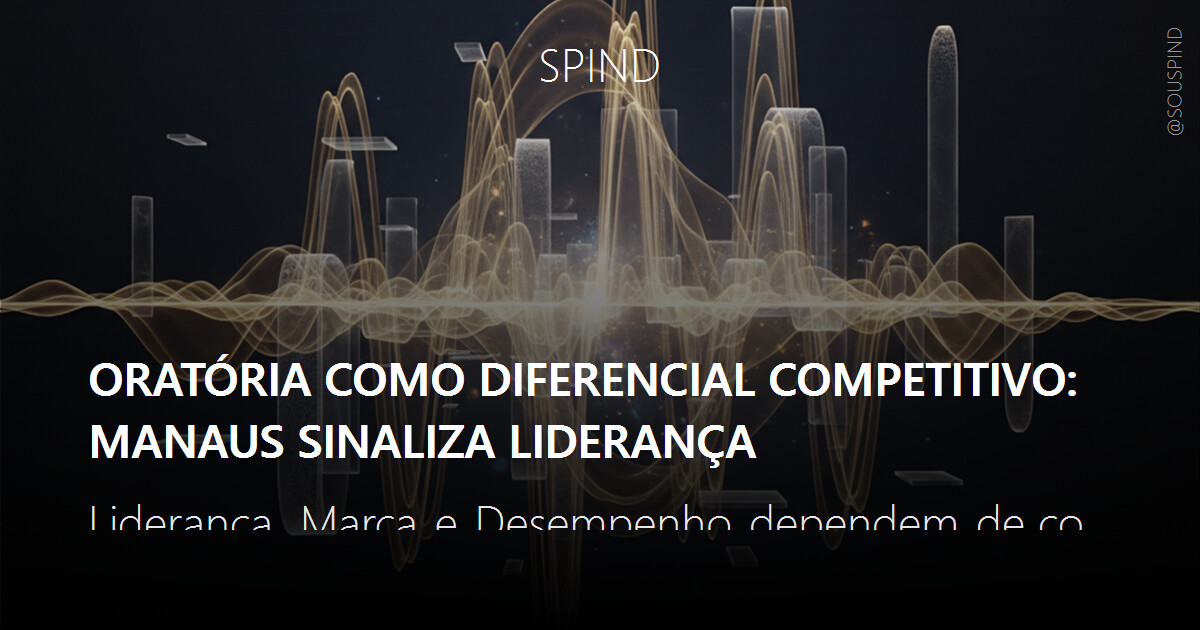 Oratória como diferencial competitivo: Manaus sinaliza liderança