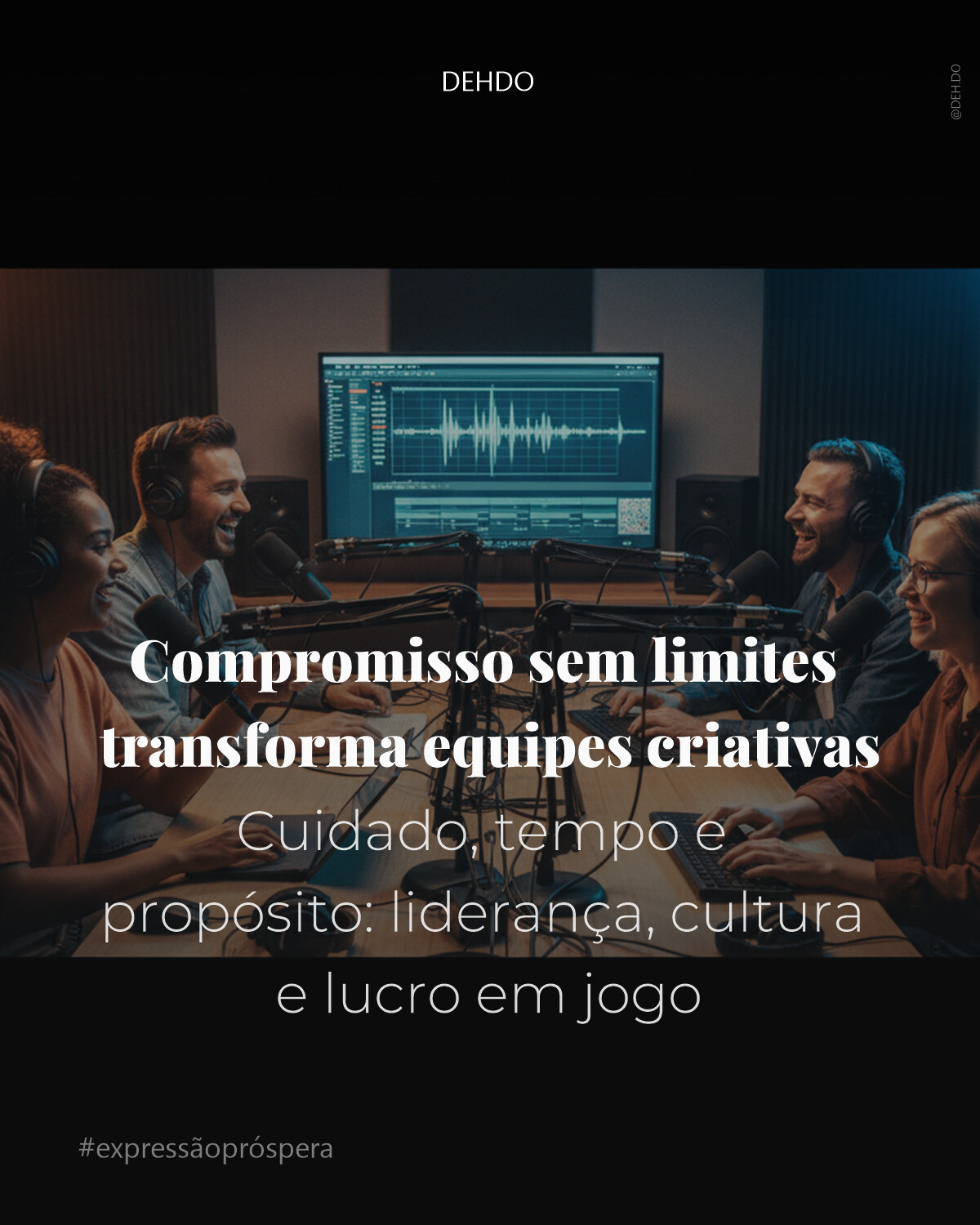 Compromisso sem limites transforma equipes criativas