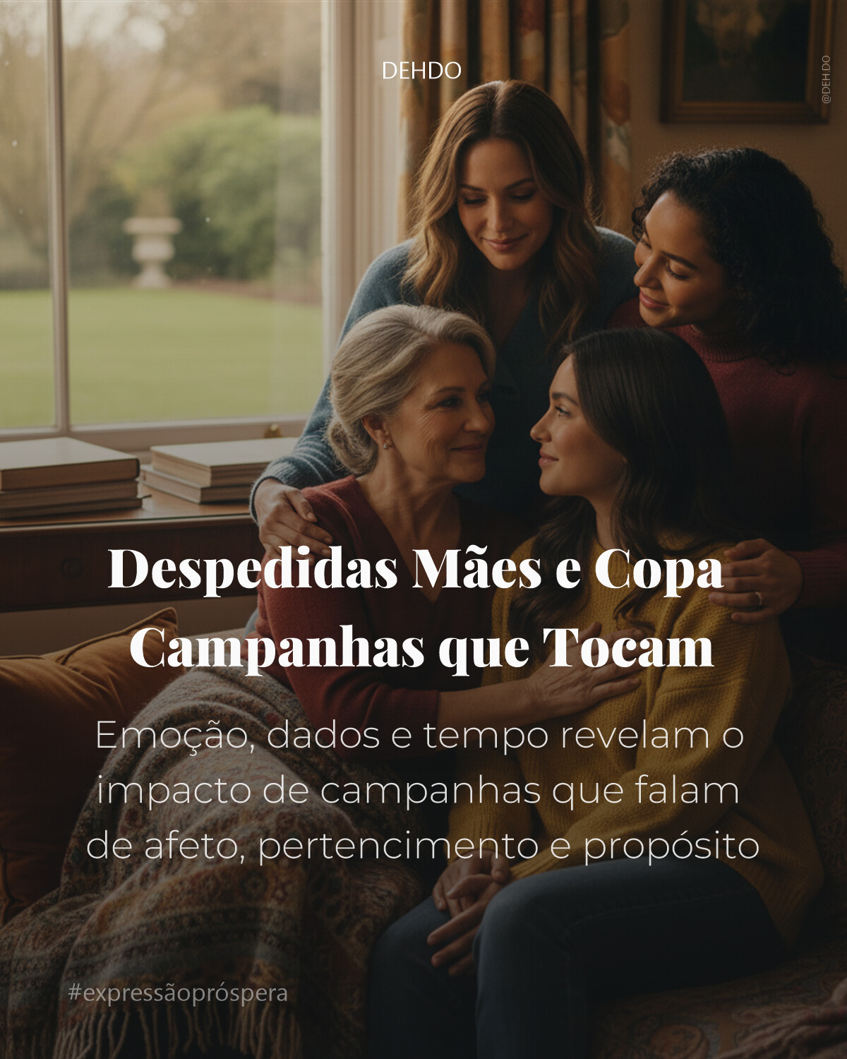 Despedidas Mães e Copa Campanhas que Tocam