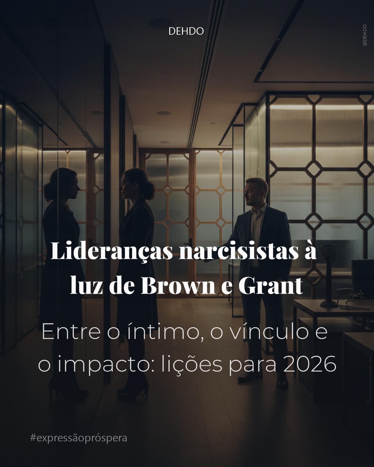 Lideranças narcisistas à luz de Brown e Grant