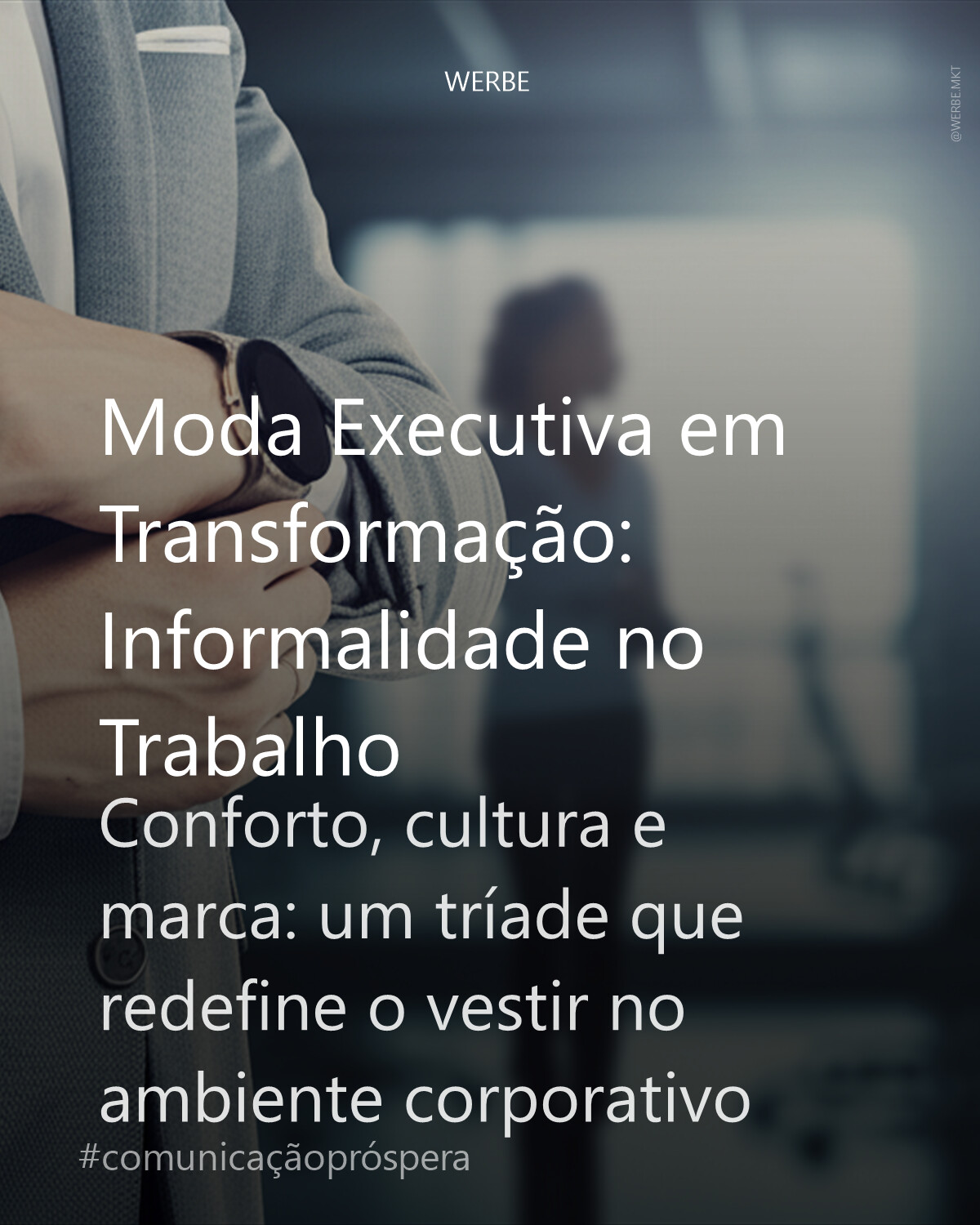 Moda Executiva em Transformação: Informalidade no Trabalho