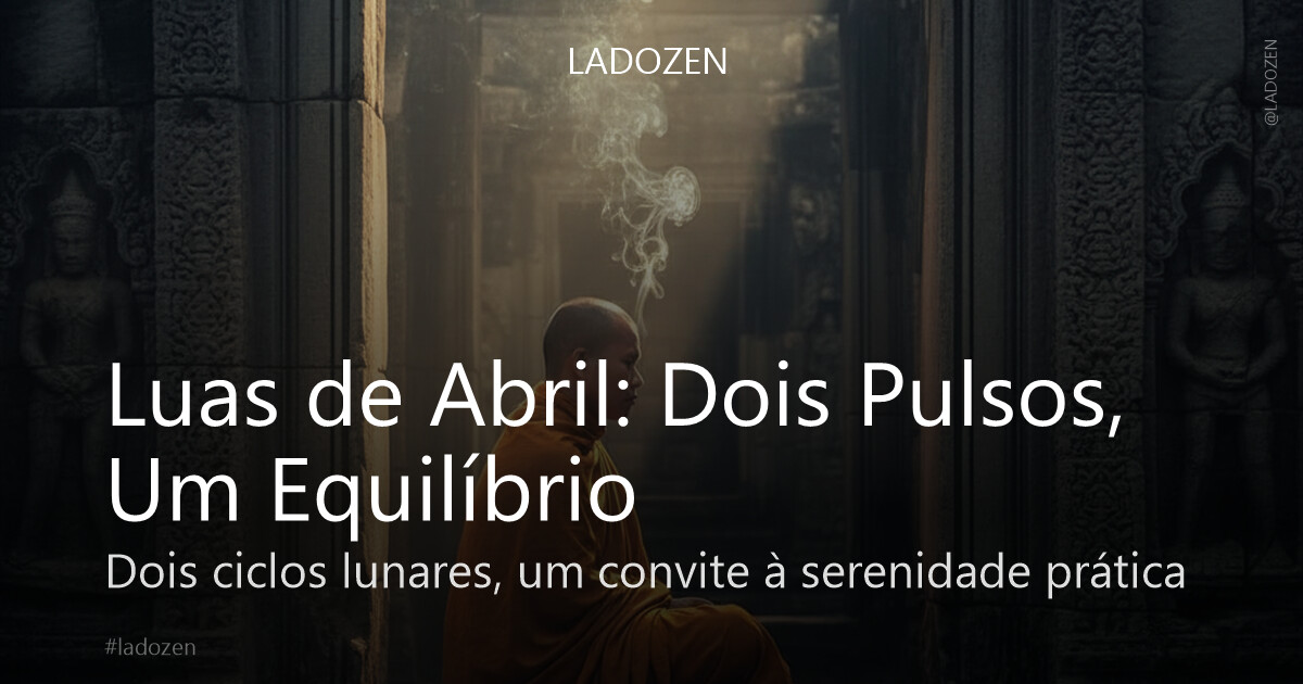 Luas de Abril: Dois Pulsos, Um Equilíbrio