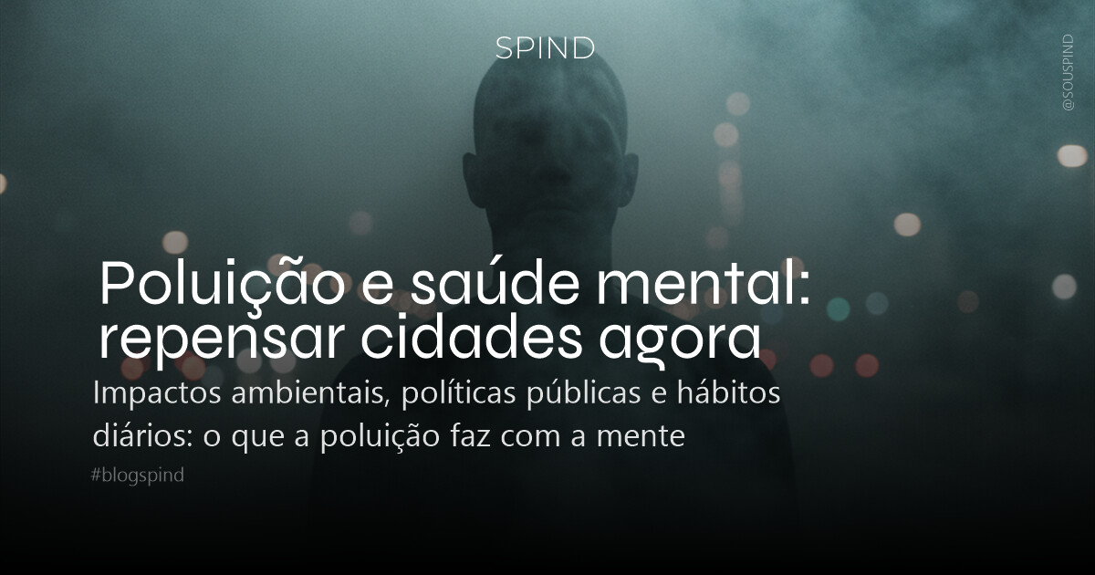 Poluição e saúde mental: repensar cidades agora