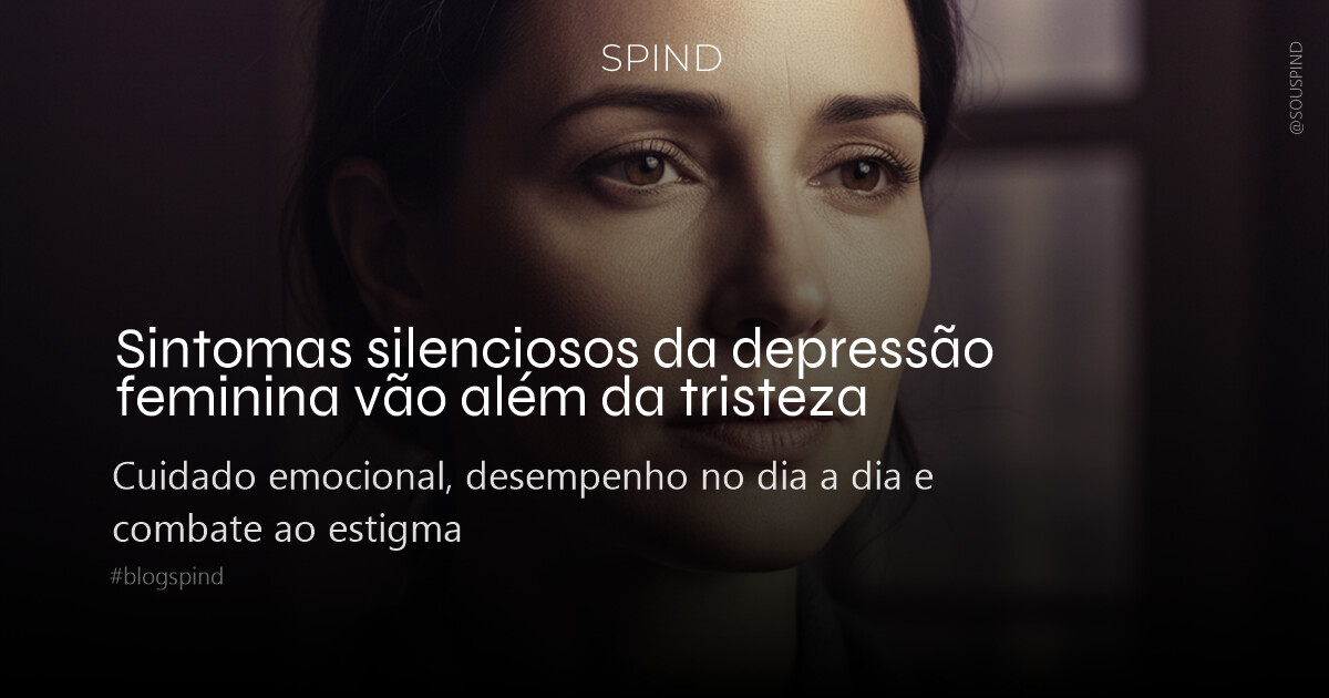 Sintomas silenciosos da depressão feminina vão além da tristeza