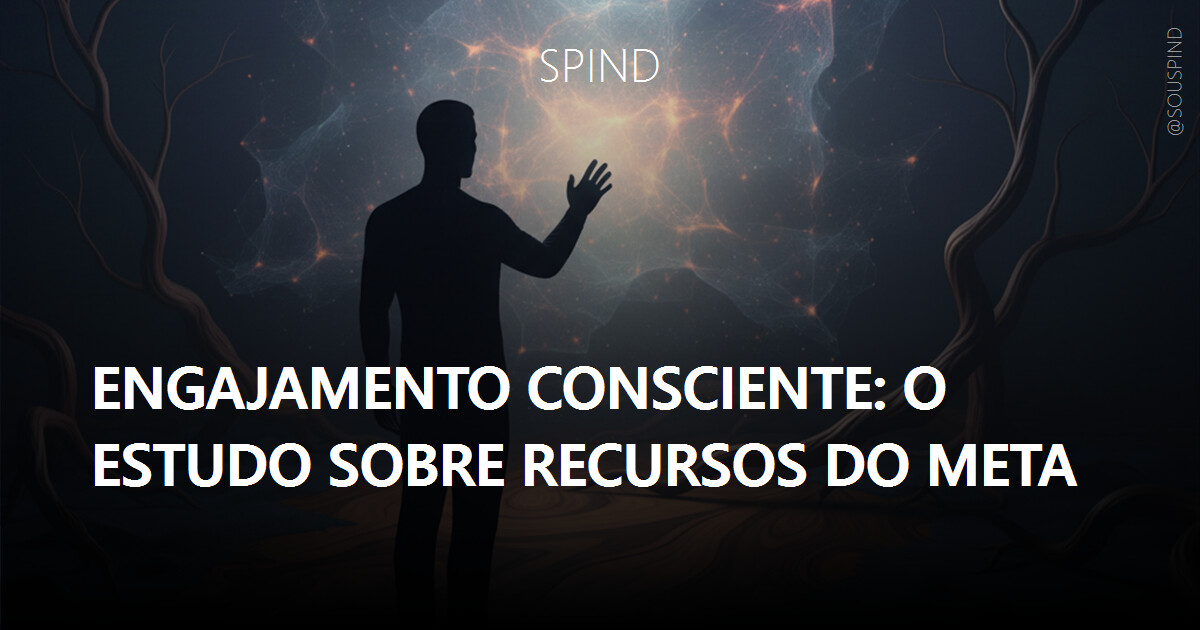 Engajamento consciente: o estudo sobre recursos do Meta