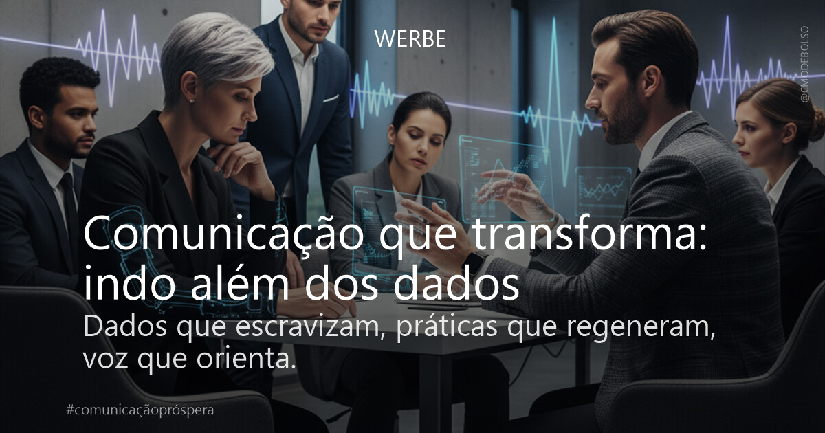 Comunicação que transforma: indo além dos dados