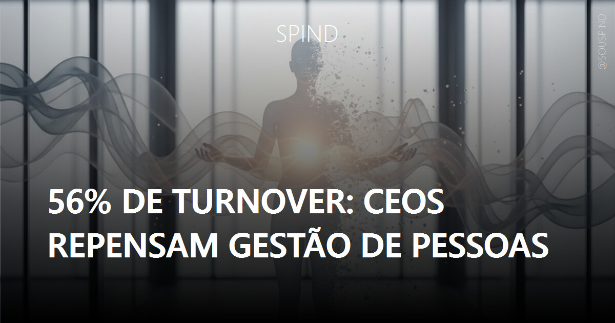 56% de turnover: CEOs repensam gestão de pessoas