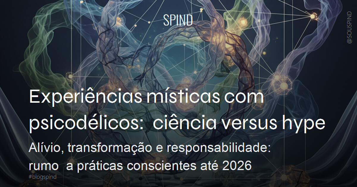 Experiências místicas com psicodélicos: ciência versus hype