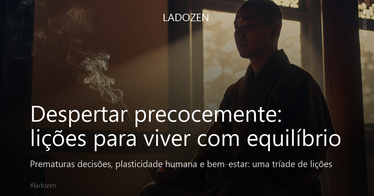 Despertar precocemente: lições para viver com equilíbrio