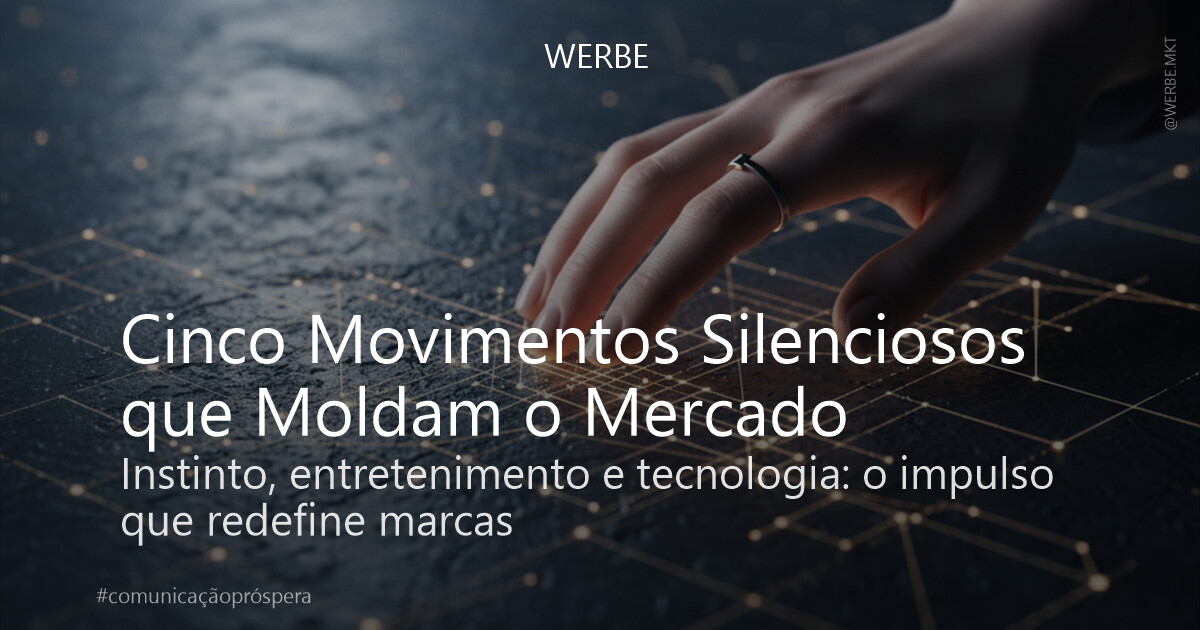 Cinco Movimentos Silenciosos que Moldam o Mercado