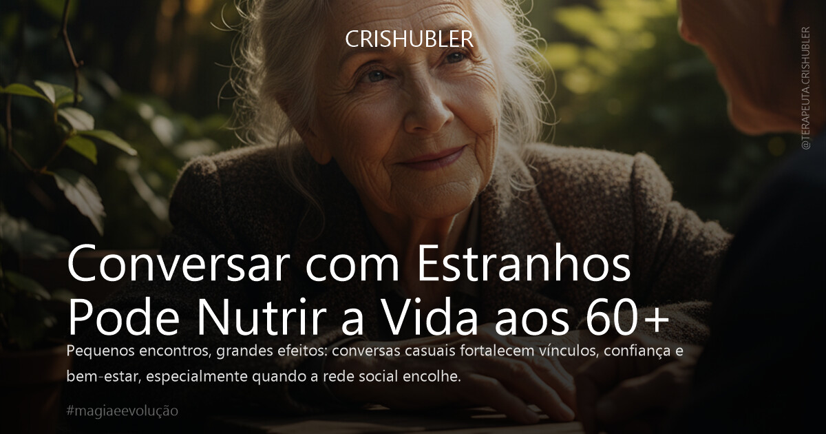 Conversar com Estranhos Pode Nutrir a Vida aos 60+