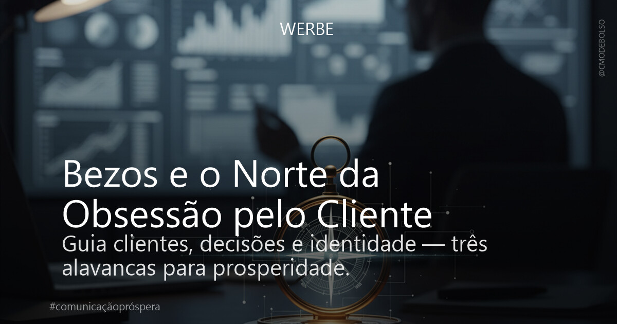 Bezos e o Norte da Obsessão pelo Cliente