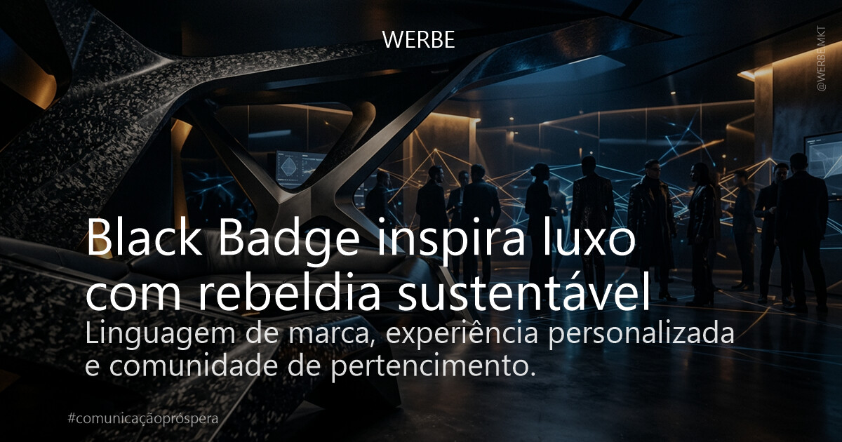 Black Badge inspira luxo com rebeldia sustentável