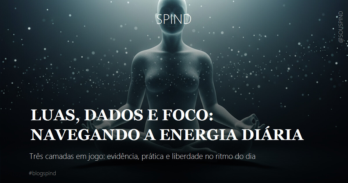 Luas, dados e foco: navegando a energia diária