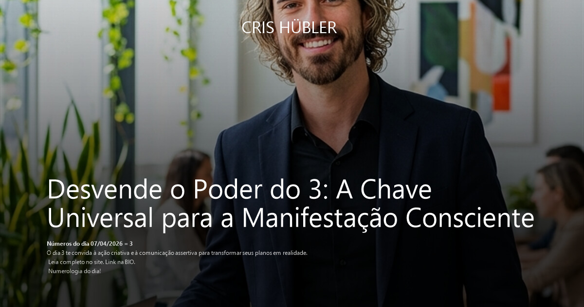 Desvende o Poder do 3: A Chave Universal para a Manifestação Consciente