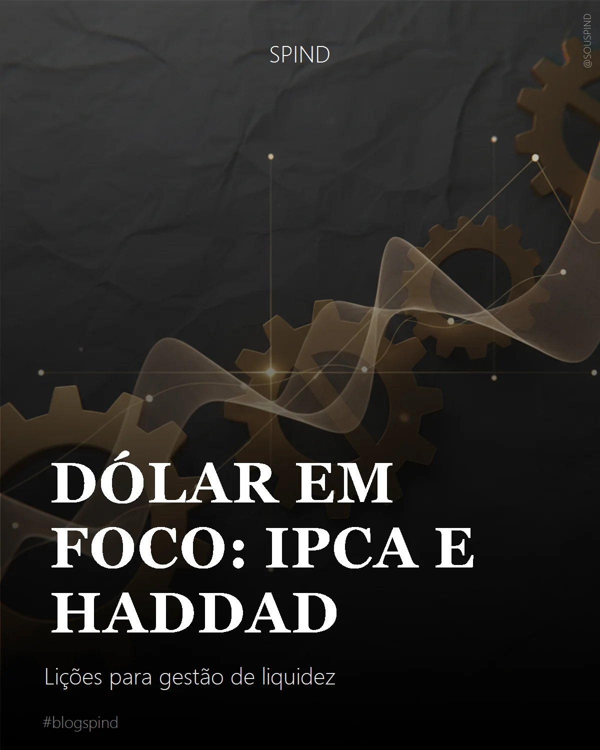 Dólar em Foco: IPCA e Haddad: Lições para gestão de liquidez