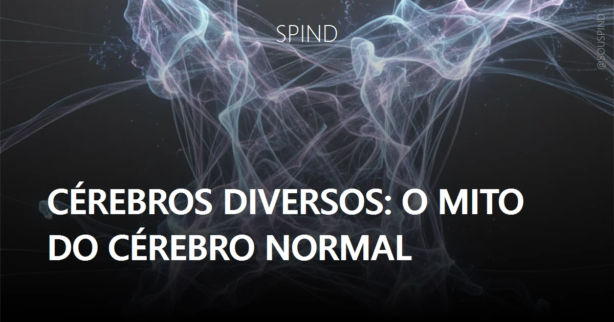 Cérebros diversos: o mito do cérebro normal