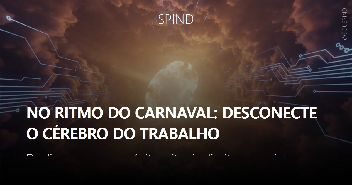 No Ritmo do Carnaval: Desconecte o Cérebro do Trabalho