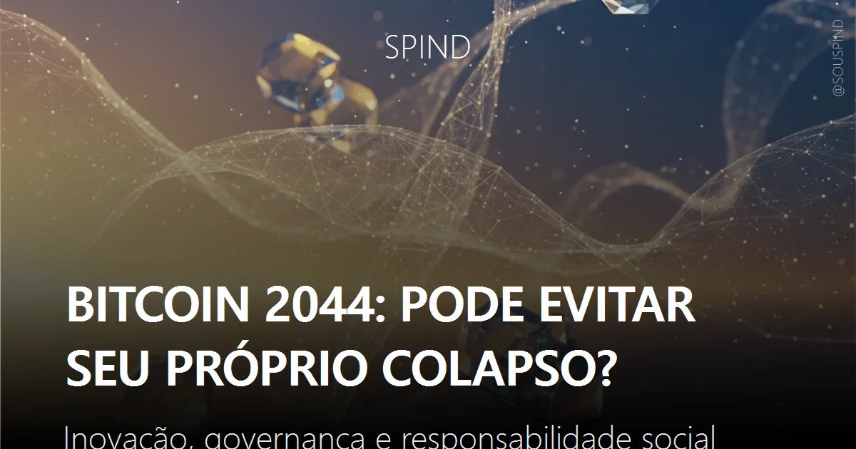 Bitcoin 2044: pode evitar seu próprio colapso?: Inovação, governança e responsabilidade social moldam a resiliência do ecossistema