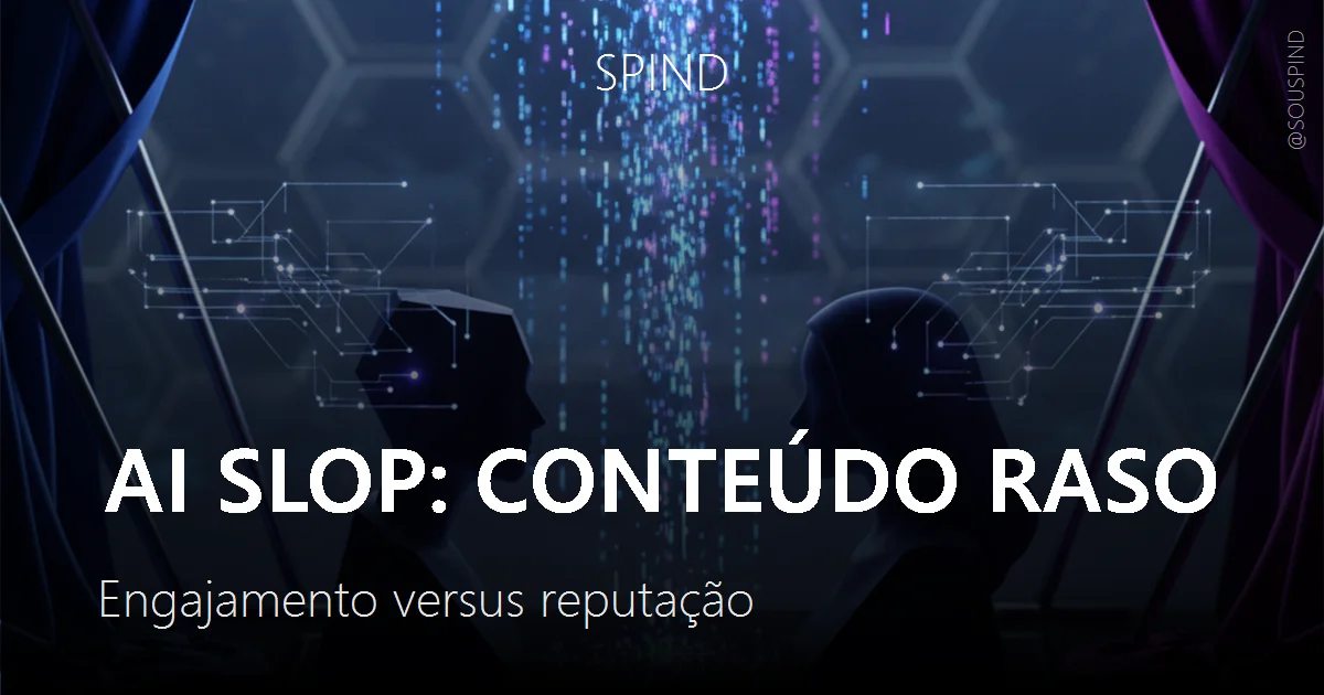 AI Slop: Conteúdo Raso: Engajamento versus reputação