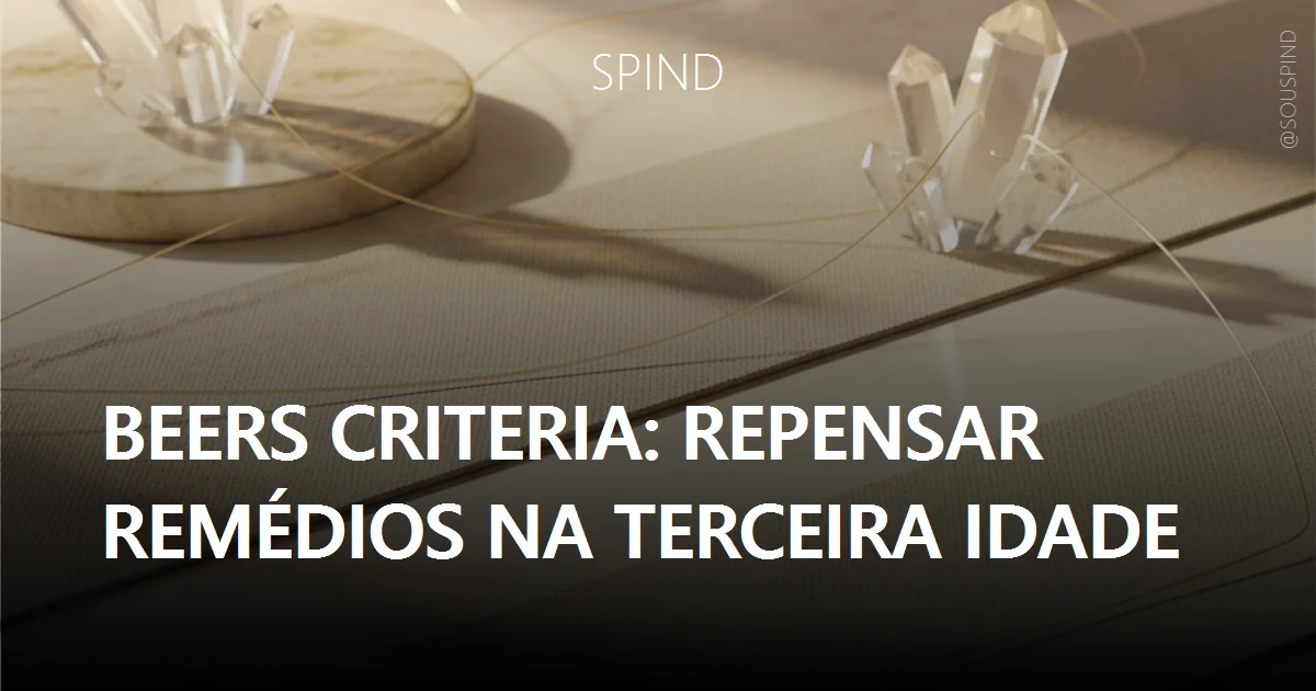 Beers Criteria: repensar remédios na terceira idade