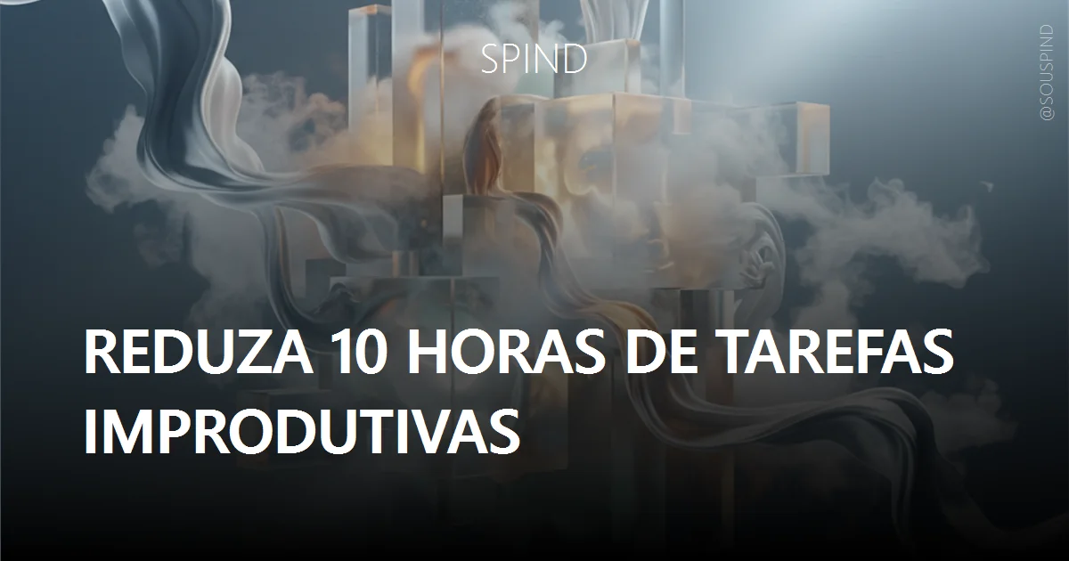 Reduza 10 Horas de Tarefas Improdutivas