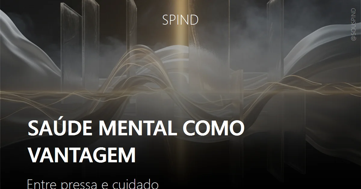 Saúde mental como vantagem: Entre pressa e cuidado